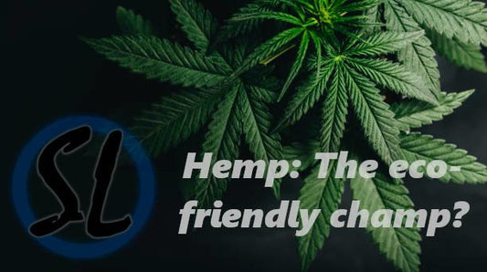 Hemp: the eco-friendly champ? - Stagger Lee Outfitters